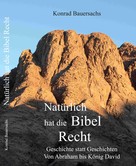Konrad Bauersachs: Natürlich hat die Bibel Recht ! ★★★★