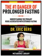 Metabooks Library: The #1 Danger Of Prolonged Fasting - Based On The Teachings Of Dr. Eric Berg 