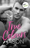 Sophia Chase: True Colours: Jason - Unbroken ★★★★