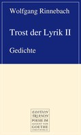 Wolfgang Rinnebach: Trost der Lyrik II 