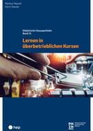 Markus Mäurer: Lernen in überbetrieblichen Kursen (E-Book) 