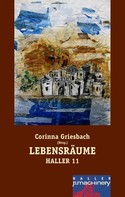 Corinna Griesbach: Haller 11 - Lebensräume 