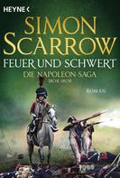 Simon Scarrow: Feuer und Schwert - Die Napoleon-Saga 1804 - 1809 ★★★★★