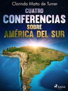 Clorinda Matto de Turner: Cuatro conferencias sobre América del Sur 