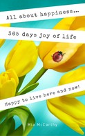 Mia McCarthy: All about happiness ... 365 days joy of life ★★★★★