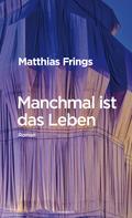 Matthias Frings: Manchmal ist das Leben ★★★★★
