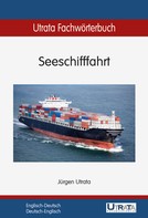 Jürgen Utrata: Utrata Fachwörterbuch: Seeschifffahrt Englisch-Deutsch ★★★