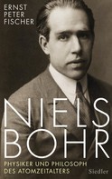 Ernst Peter Fischer: Niels Bohr ★★★★★