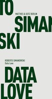 Roberto Simanowski: Data Love 