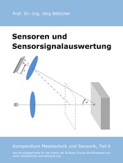 Sensoren und Sensorsignalauswertung - Kompendium Messtechnik und Sensorik, Teil 6