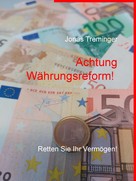 Jonas Treminger: Achtung Währungsreform! 
