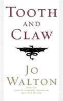 Jo Walton: Tooth and Claw 