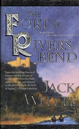 The Fort at River's Bend - Book Five of The Camulod Chronicles
