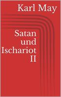 Karl May: Satan und Ischariot II 
