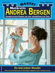 Notärztin Andrea Bergen 1470 - Du bist (m)ein Wunder