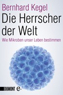 Bernhard Kegel: Die Herrscher der Welt ★★★★