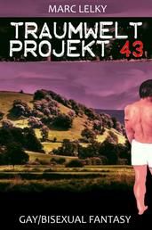 Traumwelt-Projekt 43 - Gay/Bisexual Fantasy