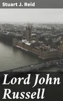 Stuart J. Reid: Lord John Russell 