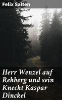 Felix Salten: Herr Wenzel auf Rehberg und sein Knecht Kaspar Dinckel 