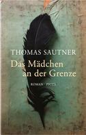 Thomas Sautner: Das Mädchen an der Grenze ★★★★