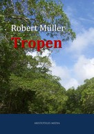 Robert Müller: Tropen 