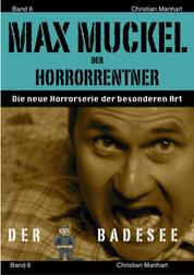 Max Muckel Band 6 - Der Badesee
