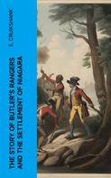 E. Cruikshank: The Story of Butler's Rangers and the Settlement of Niagara 
