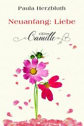 Neuanfang: Liebe - Camille