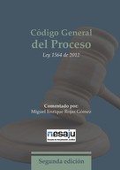 Miguel Enrique Rojas Gómez: Código General del Proceso. Ley 1564 de 2012 