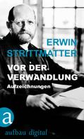 Erwin Strittmatter: Vor der Verwandlung ★★★★