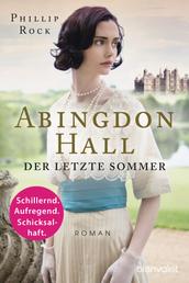 Abingdon Hall - Der letzte Sommer - Roman