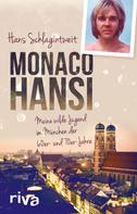 Hans Schlagintweit: Monaco Hansi ★★★