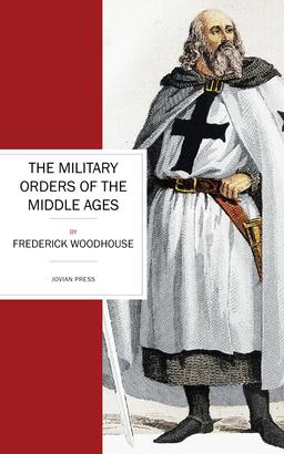 The Military Orders of the Middle Ages