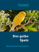 Klaus W. Hoffmann: Der gelbe Spatz 