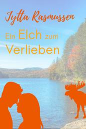 Ein Elch zum Verlieben - Ein Wohlfühl-Liebesroman vor der herbstlichen Kulisse Wald-Schwedens