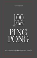 Gunvor Sramek: 100 Jahre PING PONG 