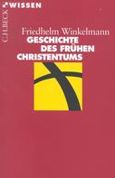 Friedhelm Winkelmann: Geschichte des frühen Christentums 