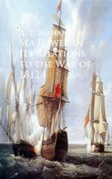 A. T. Mahan: Sea Power in its Relations to the War of 1812 