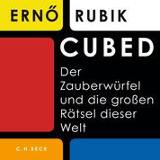 Cubed - Der Zauberwürfel und die großen Rätsel dieser Welt