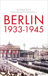 Berlin 1933-1945 - Stadt und Gesellschaft im Nationalsozialismus