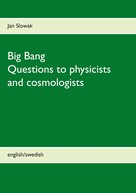 Jan Slowak: Big Bang - Questions to physicists and cosmologists 