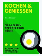 Robert Gasser: Kochen und Genießen 