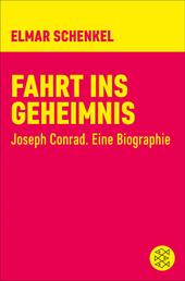 Fahrt ins Geheimnis - Joseph Conrad. Eine Biographie