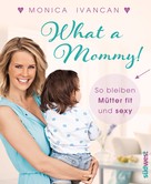 Monica Ivancan: What a Mommy! ★★★★