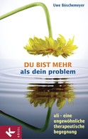 Uwe Böschemeyer: Du bist mehr als dein Problem ★★★★★