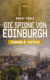 Die Spione von Edinburgh 1 - Thimble House