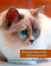 Kompendium der Katzensprache - Verbale und nonverbale Kommunikation