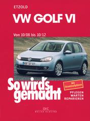 VW Golf VI 10/08-10/12 - So wird's gemacht - Band 148