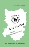 Maximilian Unger: Zum O'haun 