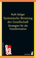 Ruth Seliger: Systemische Beratung der Gesellschaft 